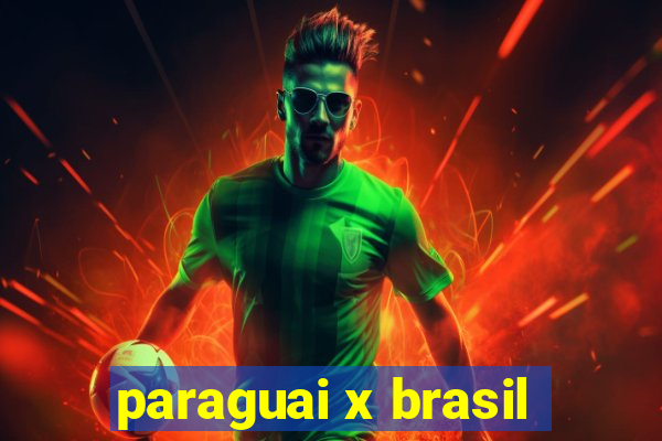 paraguai x brasil