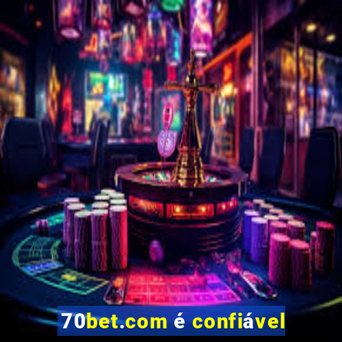 70bet.com é confiável