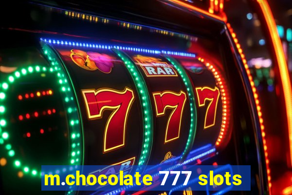 m.chocolate 777 slots