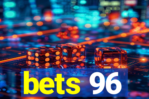 bets 96