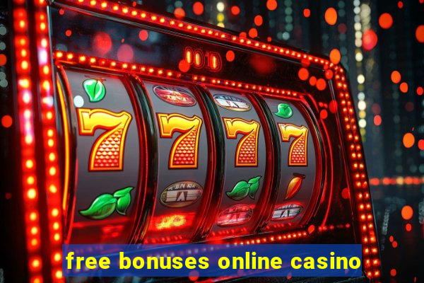 free bonuses online casino