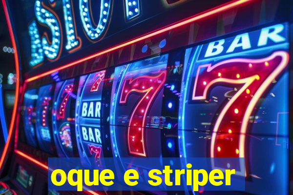 oque e striper