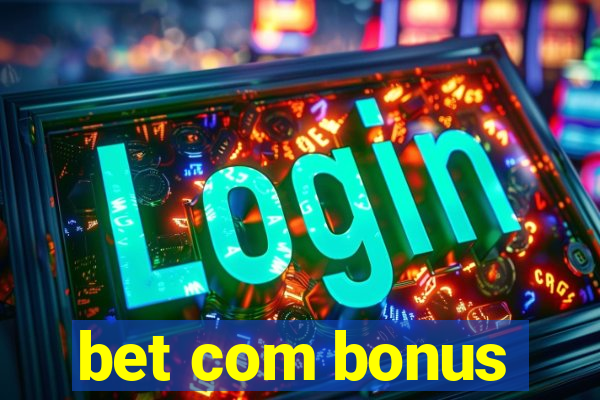 bet com bonus