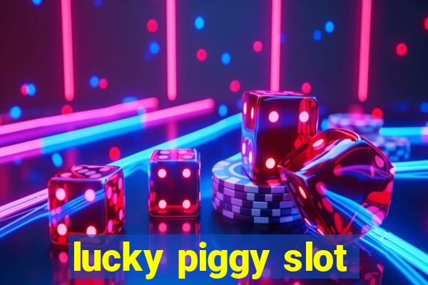 lucky piggy slot