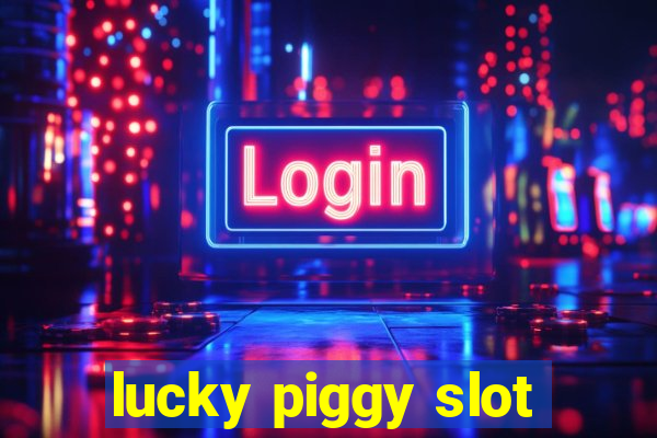 lucky piggy slot