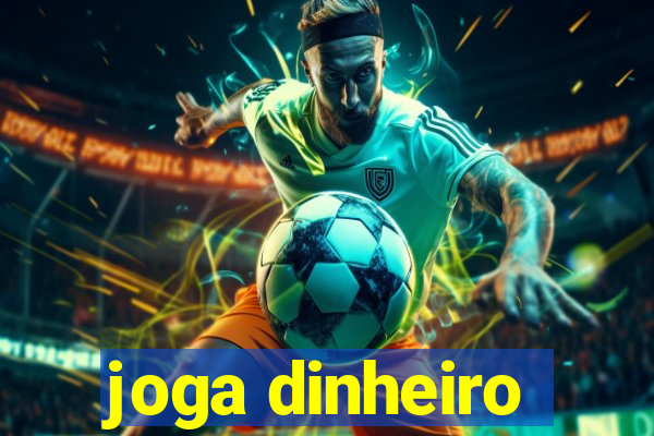 joga dinheiro