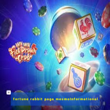 fortune rabbit paga mesmoInformational