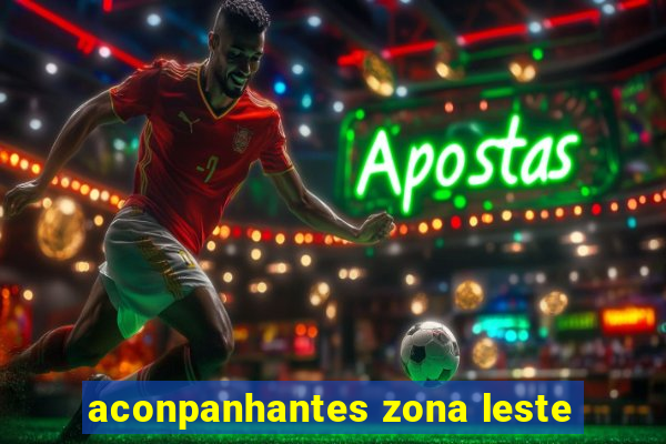 aconpanhantes zona leste