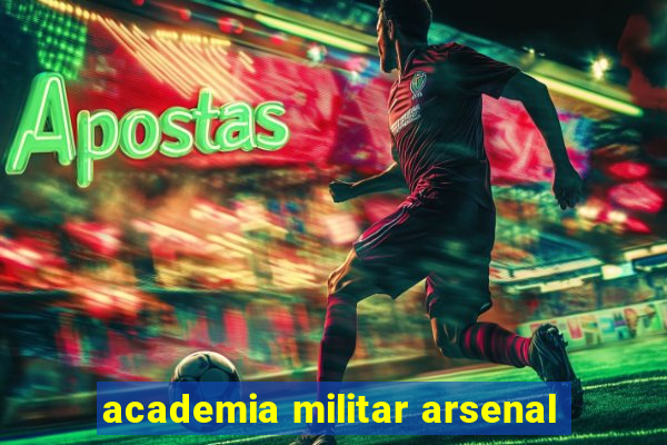 academia militar arsenal