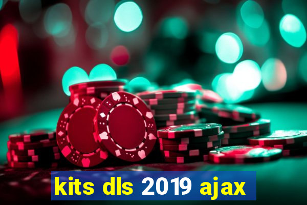 kits dls 2019 ajax