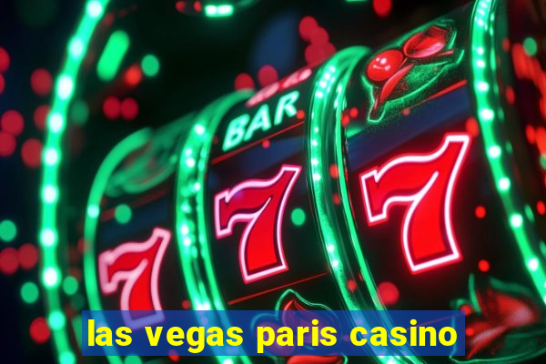 las vegas paris casino