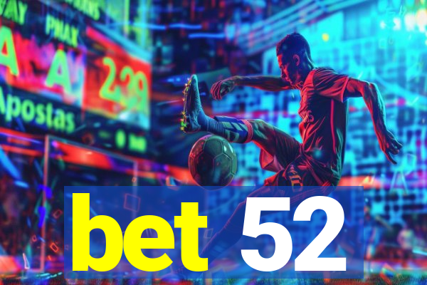 bet 52