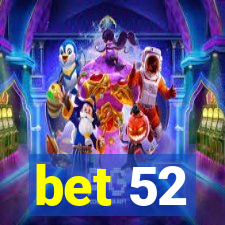 bet 52