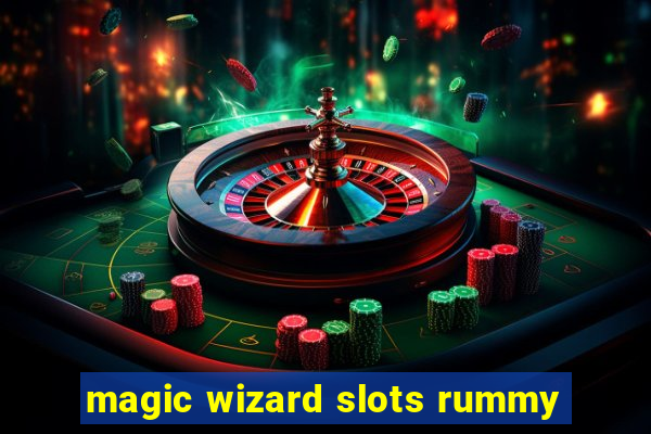 magic wizard slots rummy