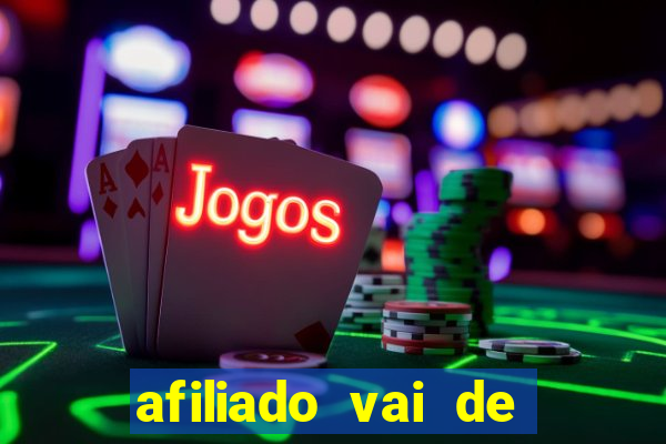 afiliado vai de bet login