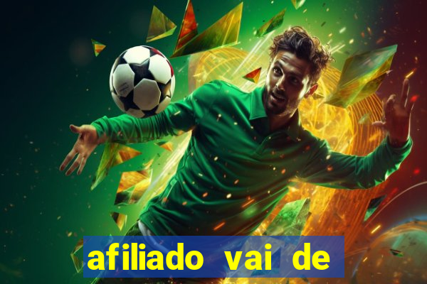 afiliado vai de bet login