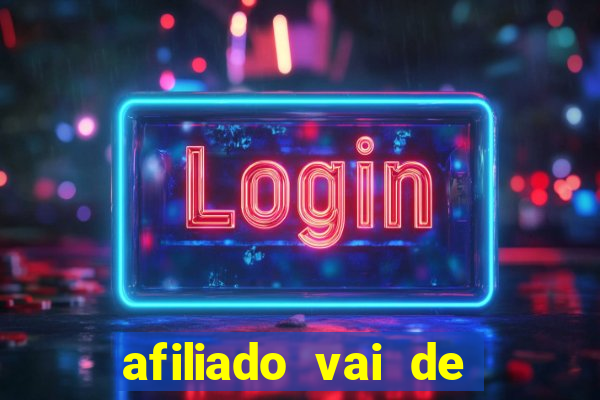 afiliado vai de bet login