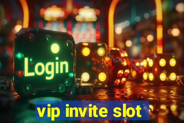 vip invite slot