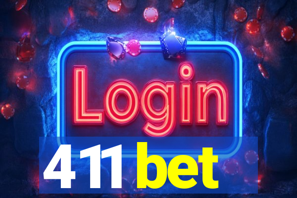 411 bet