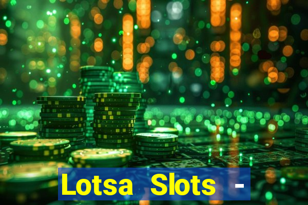 Lotsa Slots - Jogos de cassino