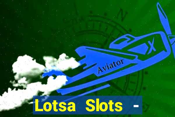 Lotsa Slots - Jogos de cassino