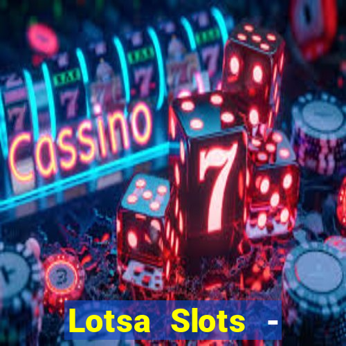 Lotsa Slots - Jogos de cassino