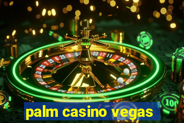 palm casino vegas