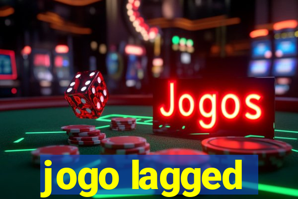 jogo lagged