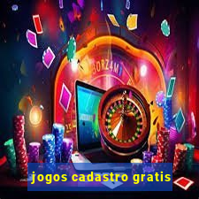 jogos cadastro gratis