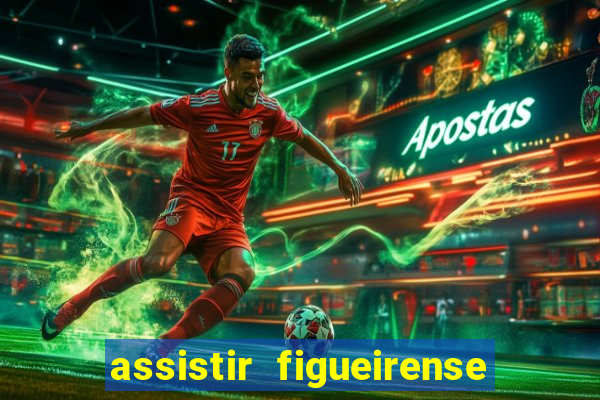 assistir figueirense ao vivo