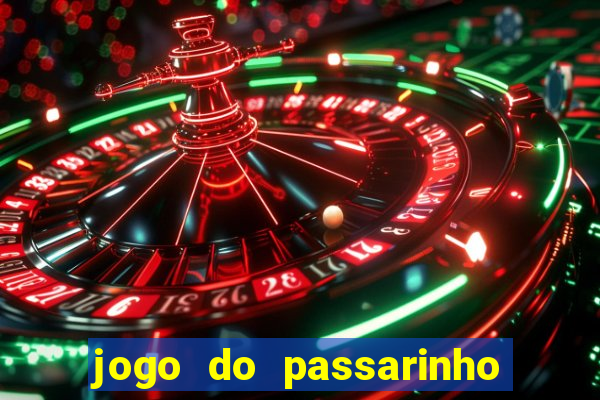 jogo do passarinho que da dinheiro