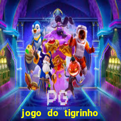 jogo do tigrinho que paga mais