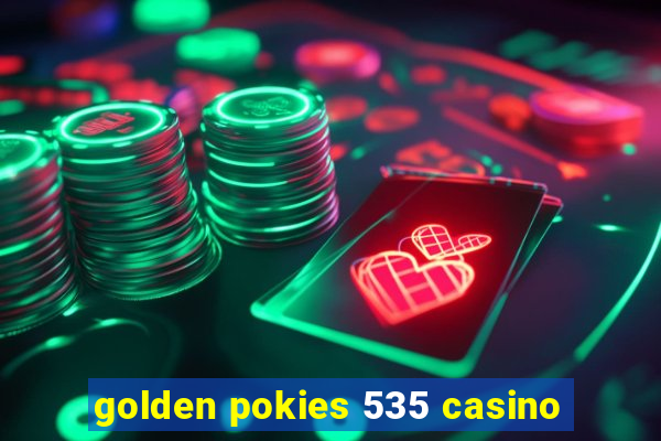 golden pokies 535 casino