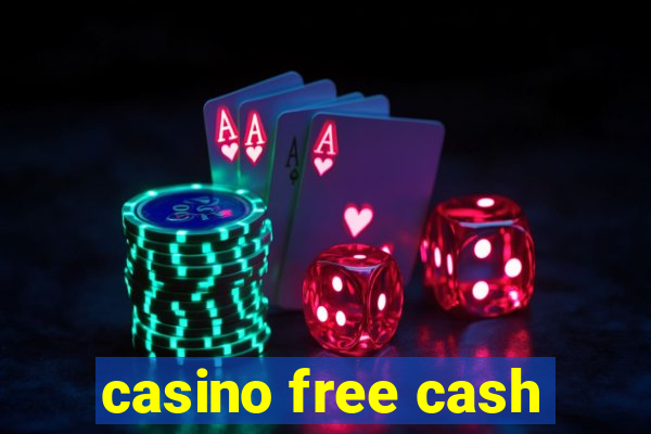 casino free cash