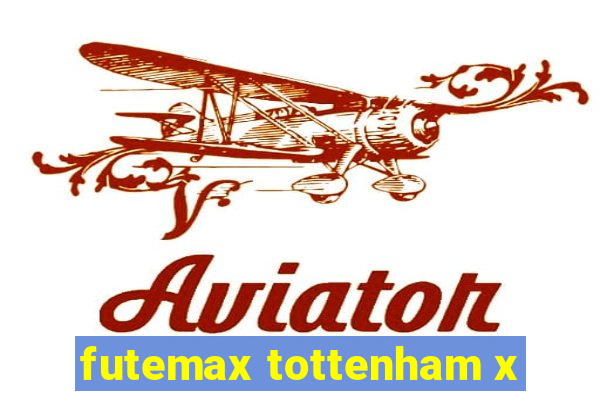 futemax tottenham x