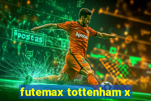 futemax tottenham x