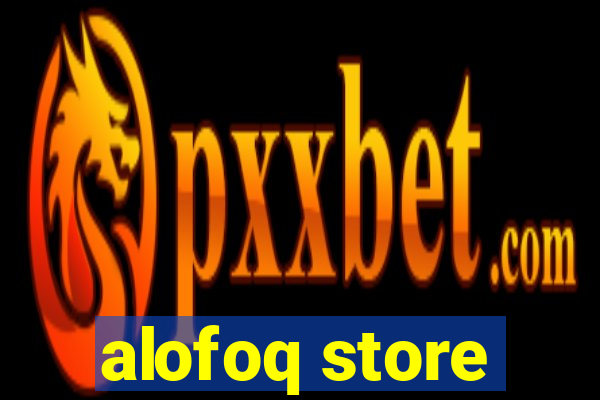 alofoq store