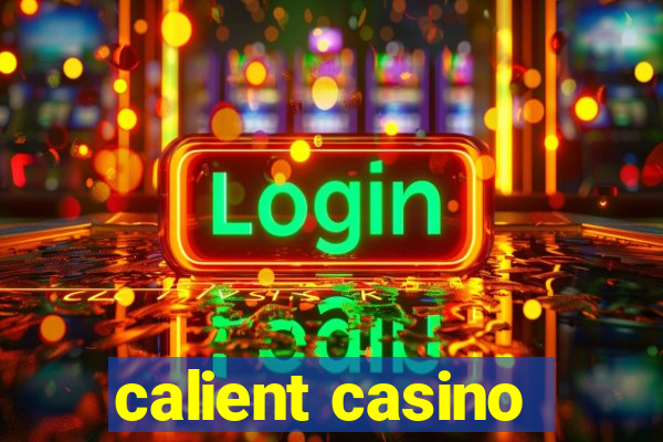 calient casino