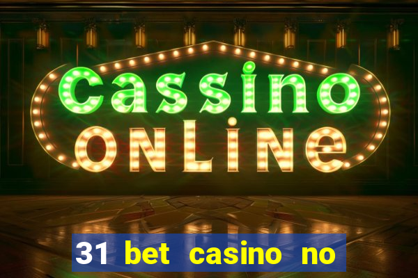 31 bet casino no deposit bonus