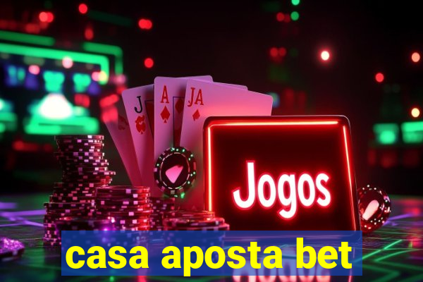 casa aposta bet