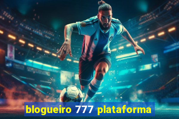 blogueiro 777 plataforma