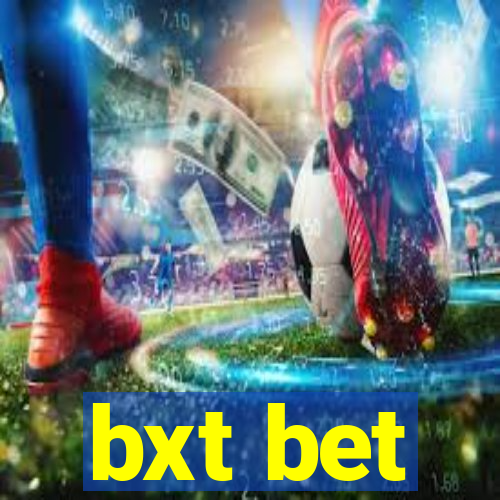 bxt bet