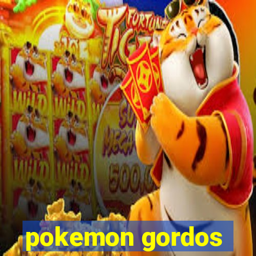 pokemon gordos