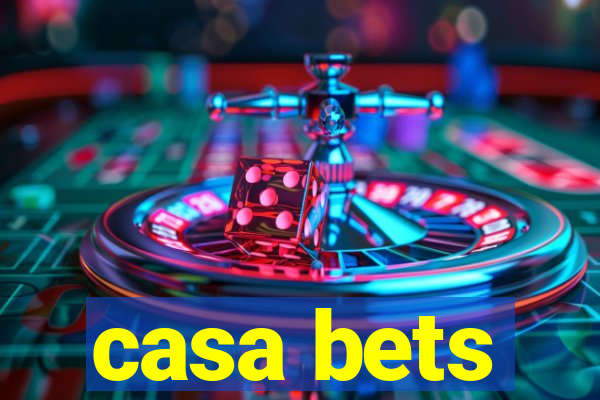 casa bets