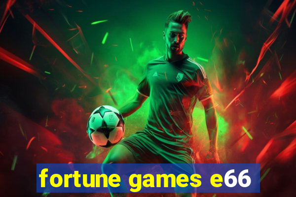 fortune games e66