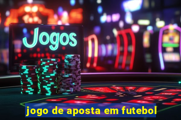 jogo de aposta em futebol