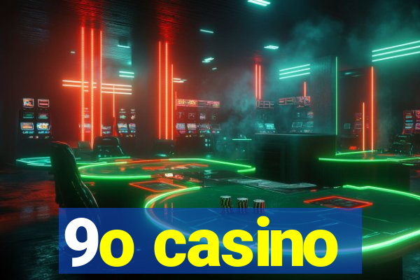 9o casino