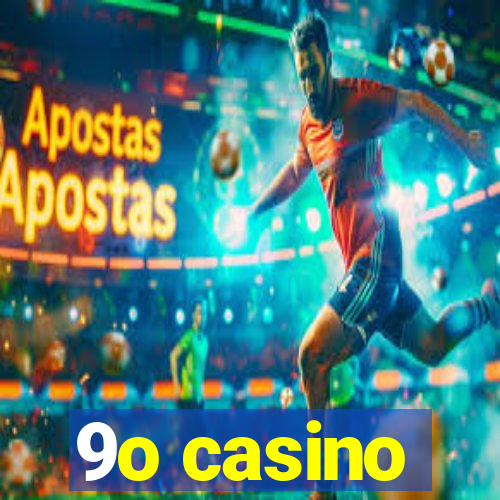 9o casino