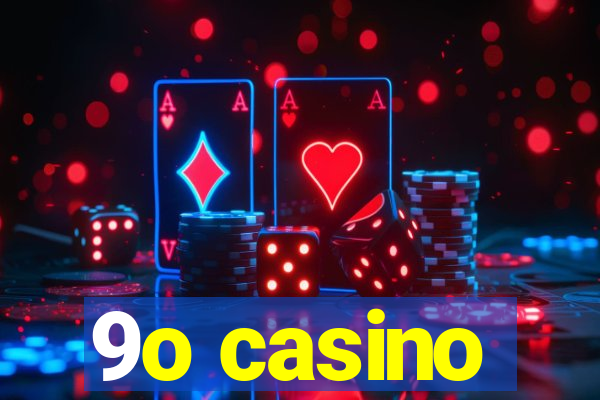 9o casino