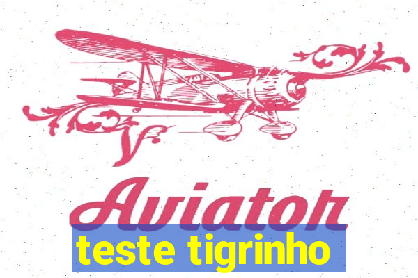 teste tigrinho